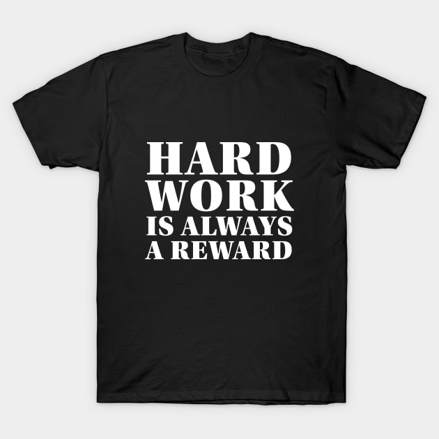 Hard work is always a reward,7th september,Happy Labour Day 2021 Labour Day T-Shirt by Emy wise